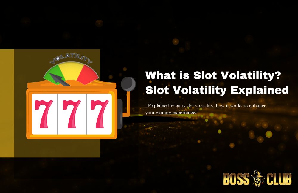 Bossclub what is slot volatility